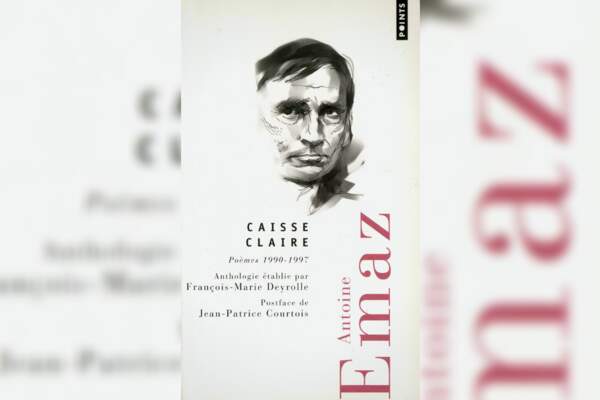 Antoine Émaz. Le douloureux courage de vivre