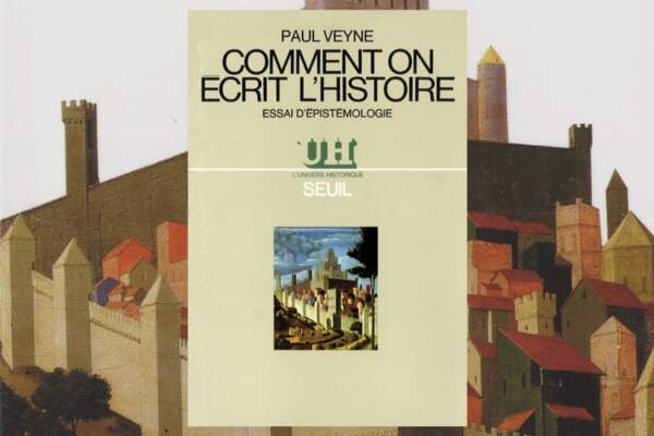 Comment on écrit l’histoire de Paul Veyne