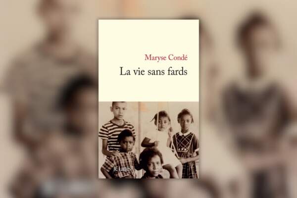 Maryse Condé : vivre ou écrire ?