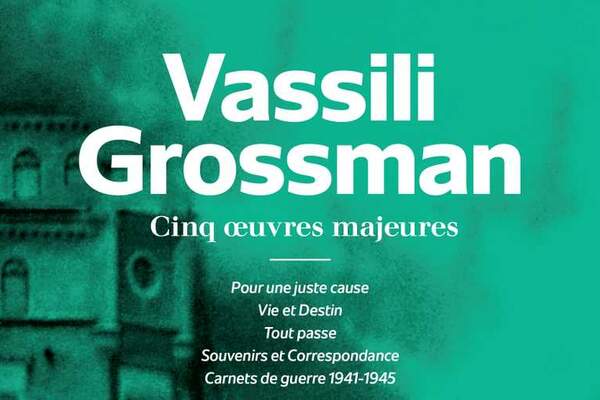 Le drame de la guerre. Actualités de Vassili Grossman