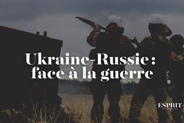 Ukraine-Russie : face à la guerre