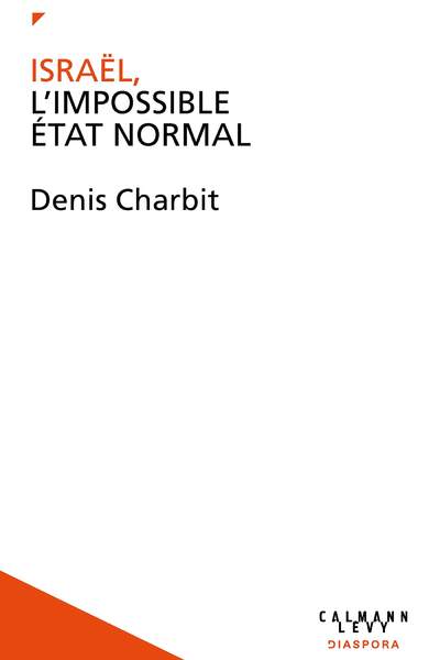 Israël, l’impossible État normal de Denis Charbit