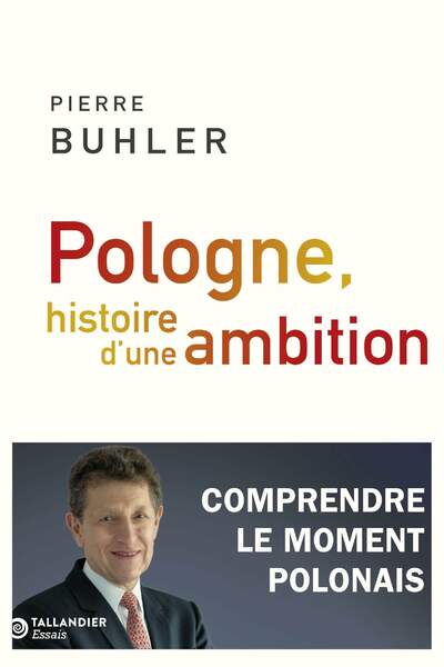 Pologne, histoire d’une ambition, de Pierre Buhler