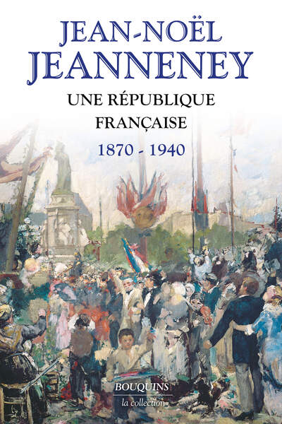 Une République française, 1870-1940 de Jean-Noël Jeanneney