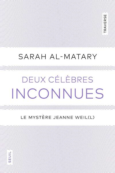 Deux célèbres inconnues. Le mystère Jeanne Weil(l) de Sarah Al-Matary