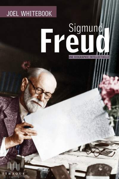 Sigmund Freud. Une biographie intellectuelle de Joel Whitebook