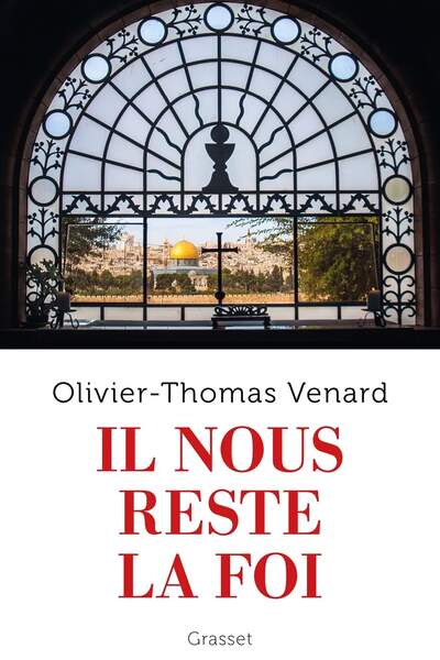 Il nous reste la foi d’Olivier-Thomas Venard
