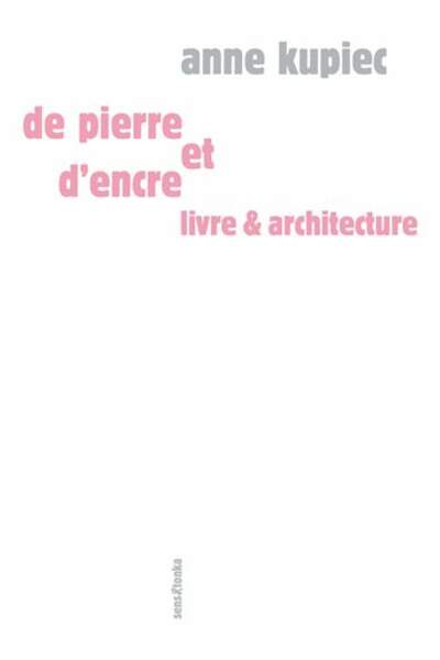 De pierre et d’encre. Livre & architecture d’Anne Kupiec