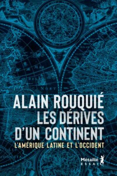 Les Dérives d’un continent. L’Amérique latine et l’Occident d’Alain Rouquié