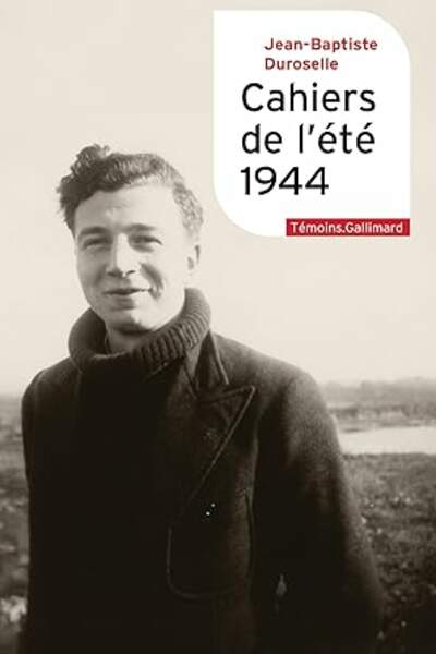 Cahiers de l’été 1944 de Jean-Baptiste Duroselle