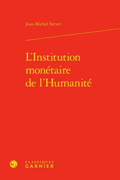 L’Institution monétaire de l’Humanité de Jean-Michel Servet