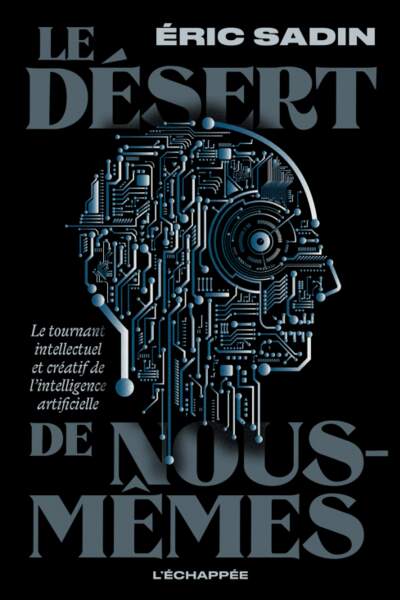Le Désert de nous-mêmes d’Éric Sadin