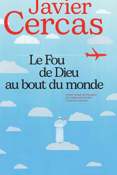 Le Fou de Dieu au bout du monde de Javier Cercas