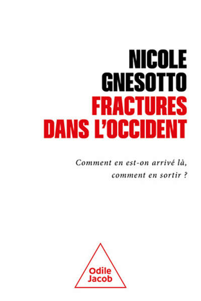 Fractures dans l’Occident. Comment en est-on arrivé là, comment en sortir ? de Nicole Gnesotto