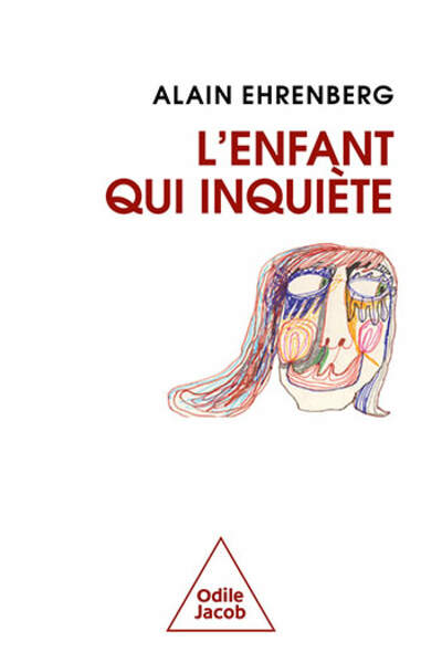 L’enfant qui inquiète d’Alain Ehrenberg