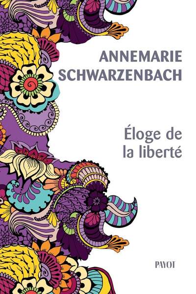 Éloge de la liberté d’Annemarie Schwarzenbach