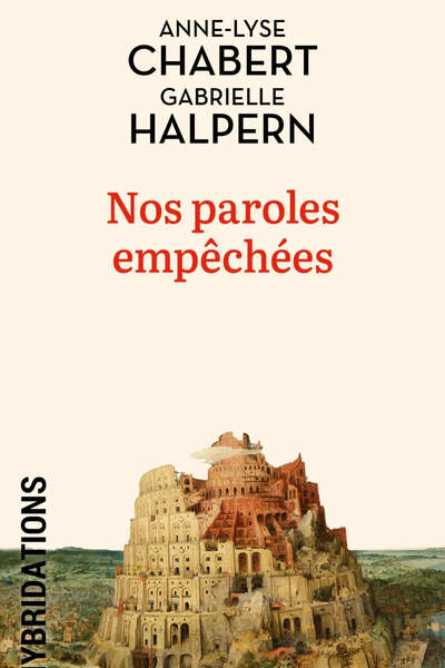 Nos paroles empêchées d’Anne-Lyse Chabert et Gabrielle Halpern