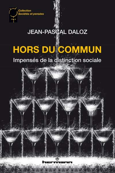 Hors du commun. Impensés de la distinction sociale de Jean-Pascal Daloz