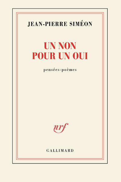 Un non pour un oui. Pensées-poèmes de Jean-Pierre Siméon