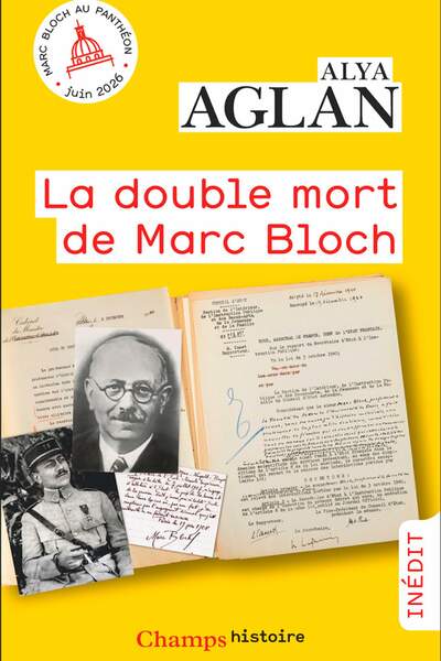 La double mort de Marc Bloch d’Alya Aglan