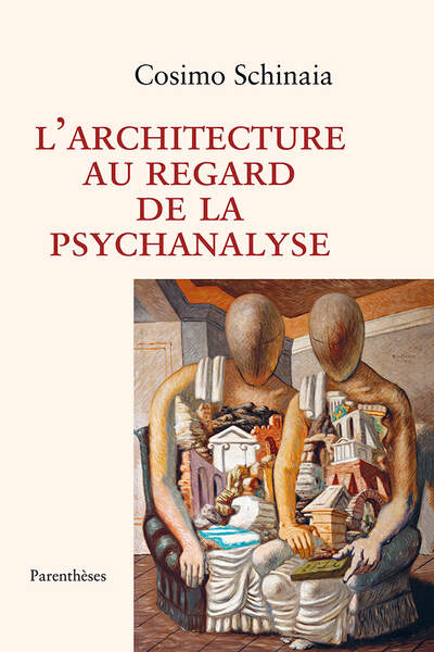 L’architecture au regard de la psychanalyse de Cosimo Schinaia