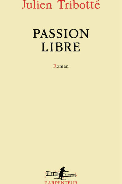 Passion libre de Julien Tribotté