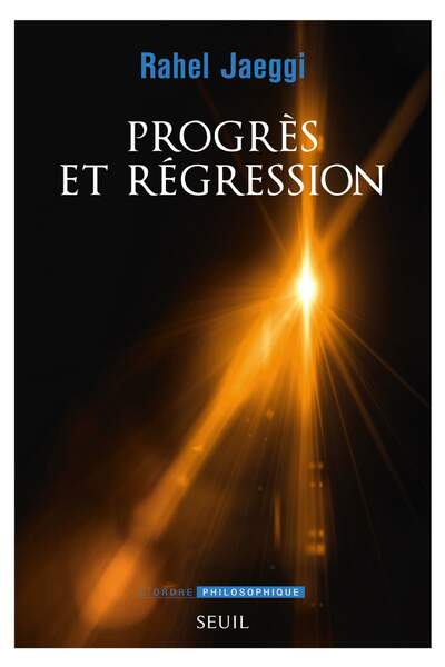 Progrès et régression de Rahel Jaeggi