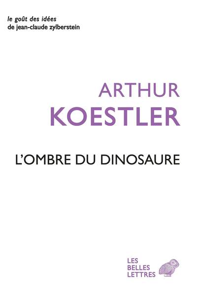 L’Ombre du dinosaure d’Arthur Koestler
