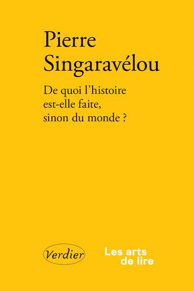 De quoi l’histoire est-elle faite, sinon du monde ? de Pierre Singarévélou