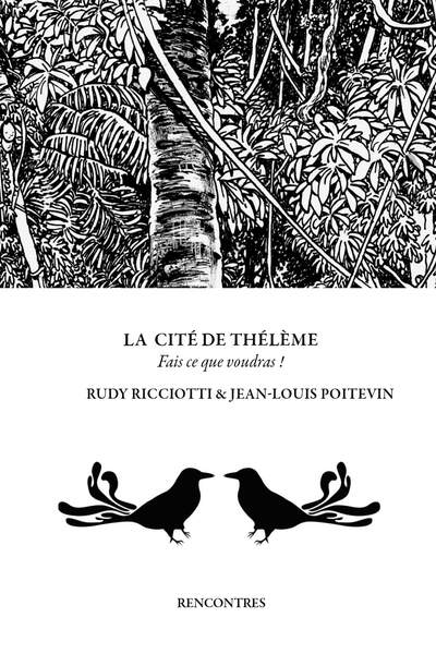 La cité de Thélème. Fais ce que voudras ! de Rudy Ricciotti et Jean-Louis Poitevin