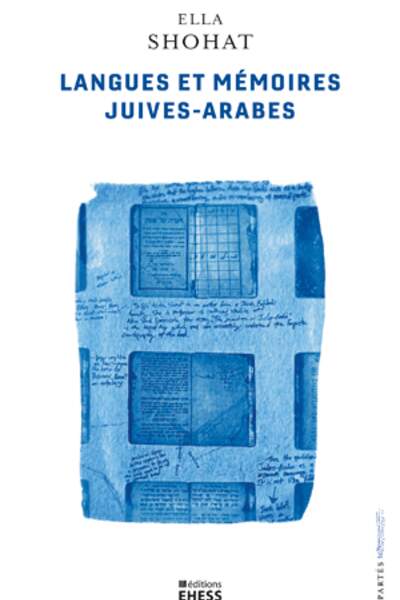 Langues et mémoires juives-arabes d’Ella Shohat