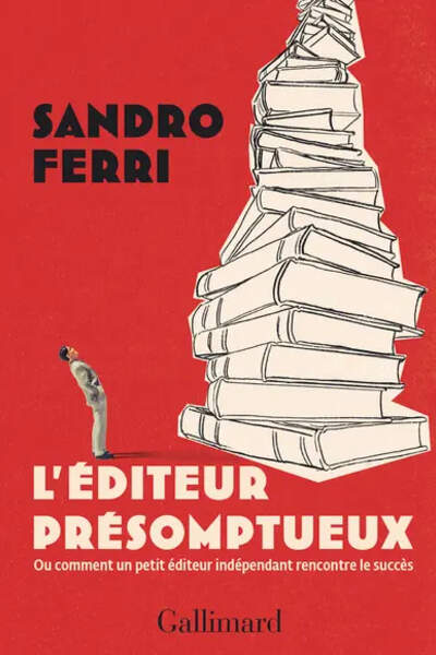 L’Éditeur présomptueux de Sandro Ferri