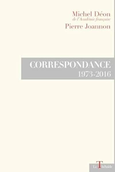 Correspondance 1973-2016 de Michel Déon et Pierre Joannon