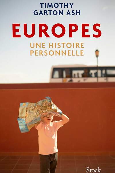 Europes. Une histoire personnelle de Timothy Garton Ash