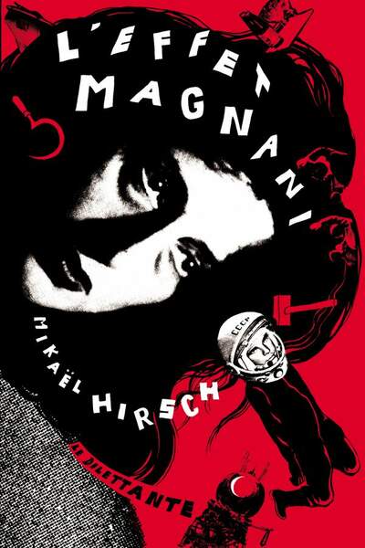 L’Effet Magnani, de Mikaël Hirsch