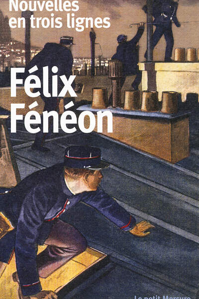 Nouvelles en trois lignes de Félix Fénéon