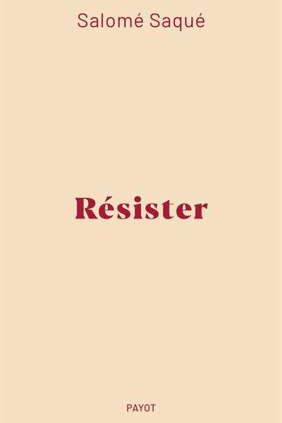 Résister de Salomé Saqué