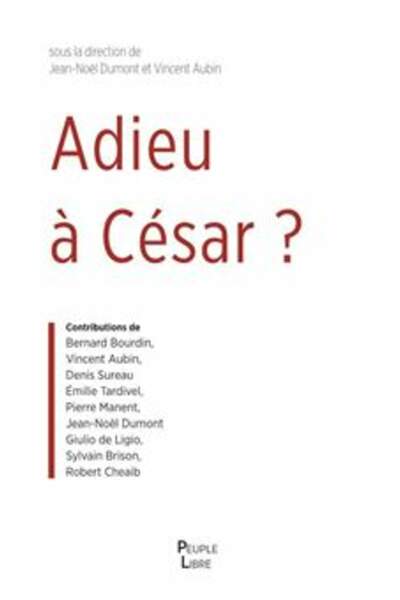Adieu à César ? Essais sur la théologie politique sous la dir. de Jean-Noël Dumont et Vincent Aubin et Ernst-Wolfgang Böckenförde (1930-2019), médiateur entre catholicisme et social-démocratie de Sylvie Le Grand