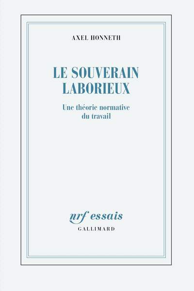 Le souverain laborieux. Une théorie normative du travail d’Axel Honneth