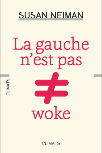 Foucault est-il woke ? La gauche n’est pas woke de Susan Neiman