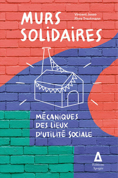 Murs solidaires de Vincent Josso et Flore Trautmann