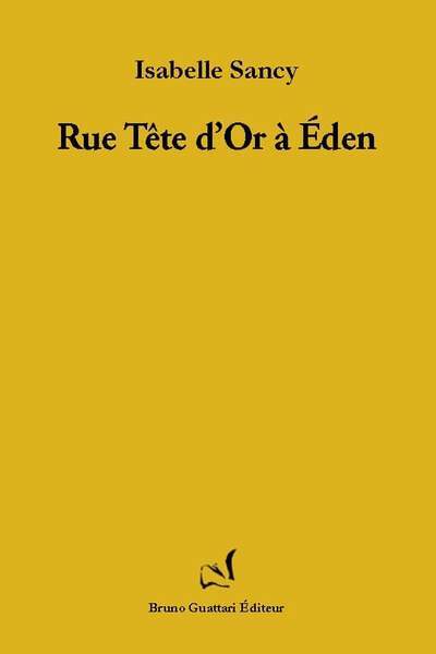 Rue Tête d’Or à Éden d’Isabelle Sancy