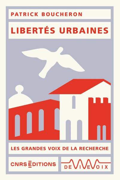 Libertés urbaines de Patrick Boucheron