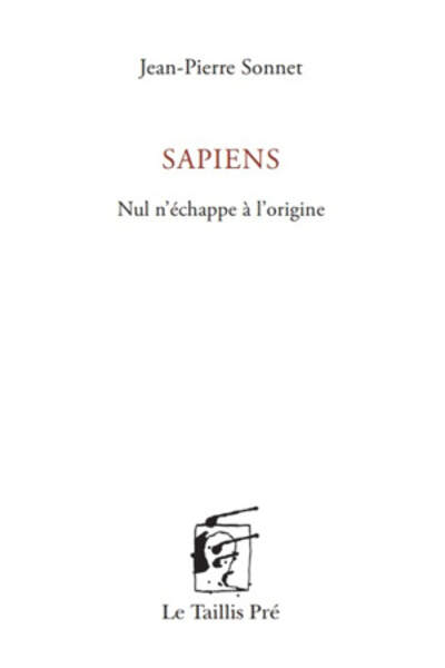 Sapiens. Nul n’échappe à l’origine de Jean-Pierre Sonnet