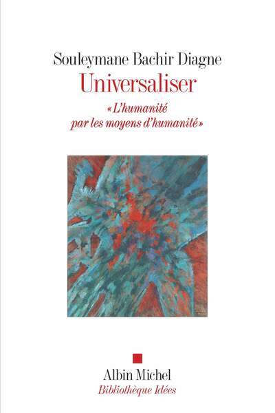 Universaliser. « L’humanité par les moyens d’humanité » et Ubuntu de Souleymane Bachir Diagne