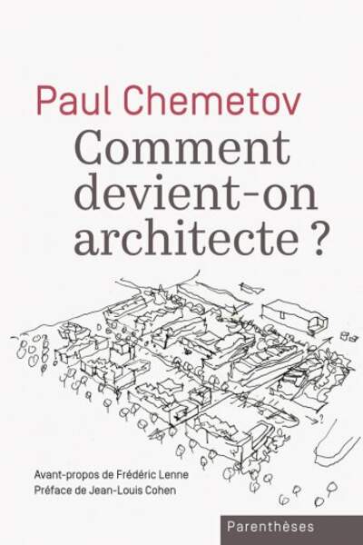 Comment devient-on architecte ? de Paul Chemetov