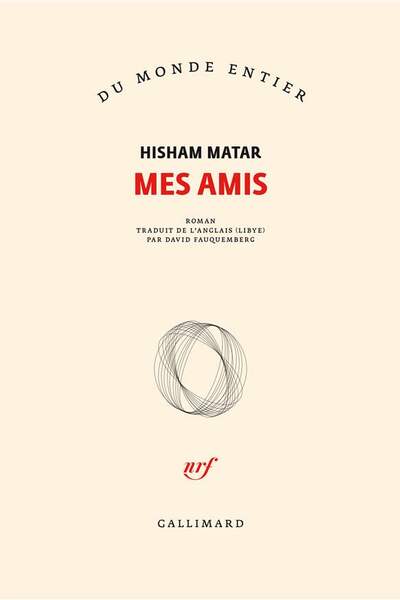 Mes amis de Hisham Matar