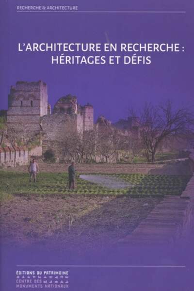 L’architecture en recherche. Héritages et défis sous la direction de Fazia Ali Toudert et Clara Sandrini