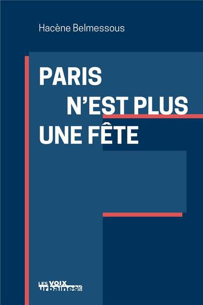 Paris n’est plus une fête d’Hacène Belmessous