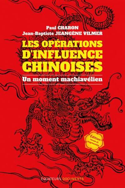 Les opérations d’influence chinoises. Un moment machiavélien de Paul Charon et Jean-Baptiste Jeangène Vilmer